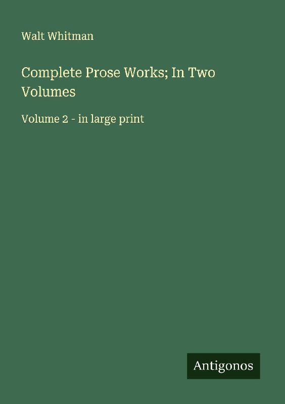 Complete Prose Works; In Two Volumes