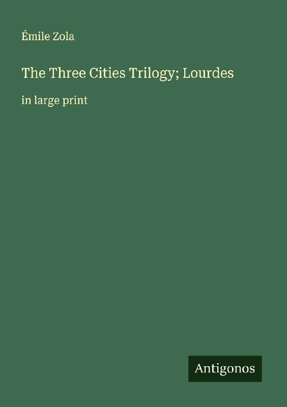 The Three Cities Trilogy; Lourdes