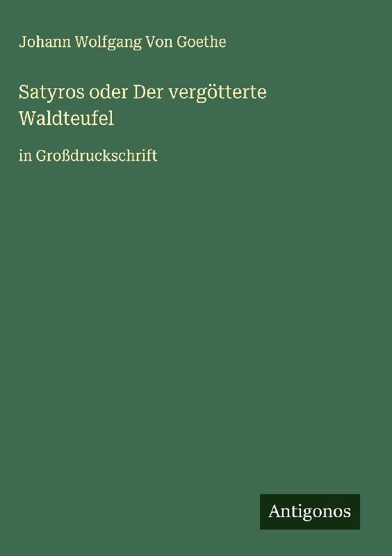 Satyros oder Der vergötterte Waldteufel