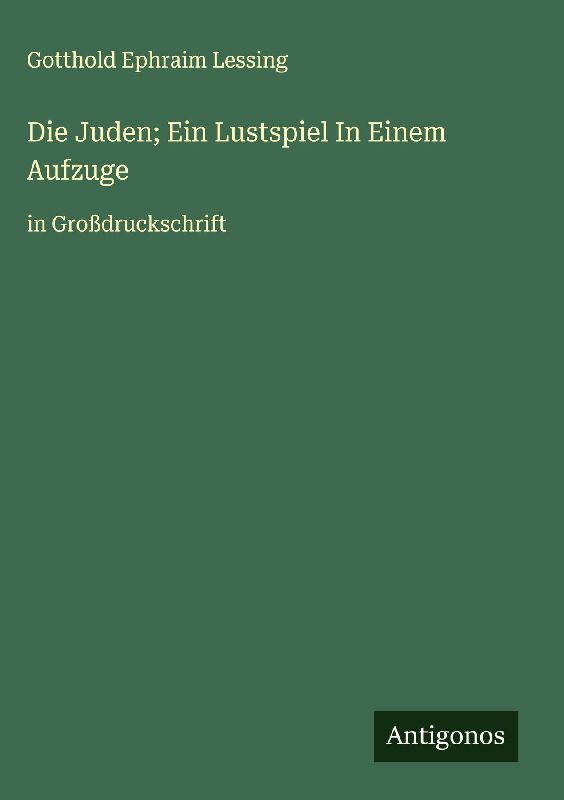 Die Juden; Ein Lustspiel In Einem Aufzuge