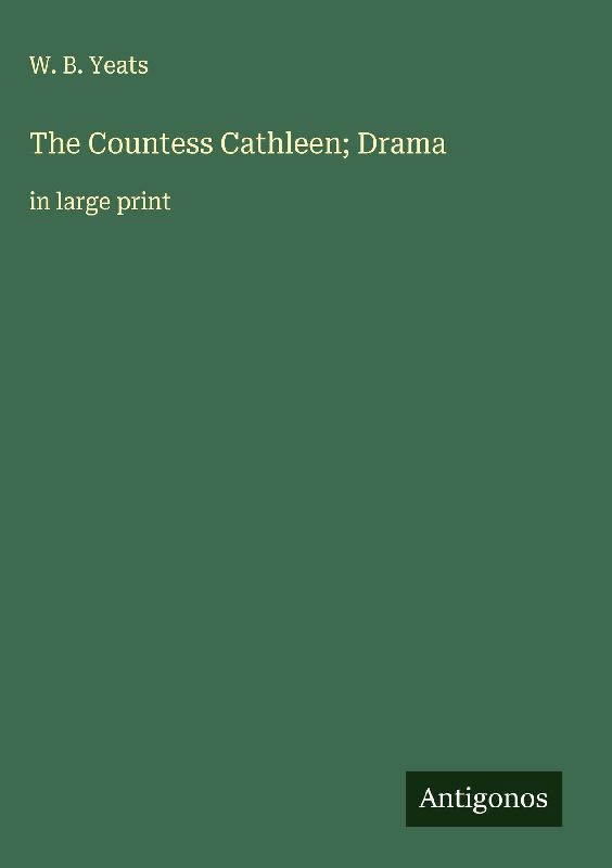 The Countess Cathleen; Drama