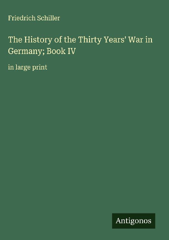 The History of the Thirty Years' War in Germany; Book IV