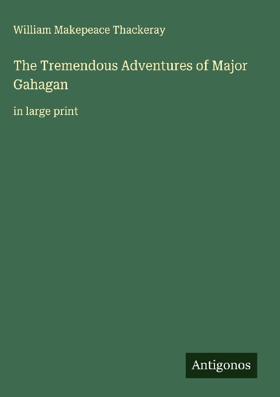 The Tremendous Adventures of Major Gahagan