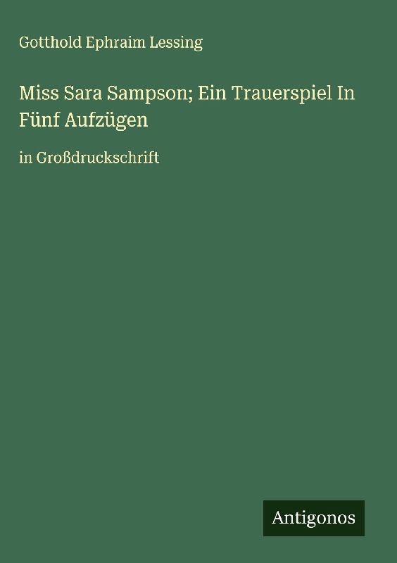 Miss Sara Sampson; Ein Trauerspiel In Fünf Aufzügen