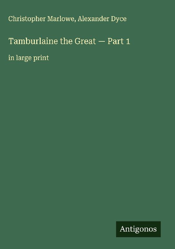 Tamburlaine the Great - Part 1