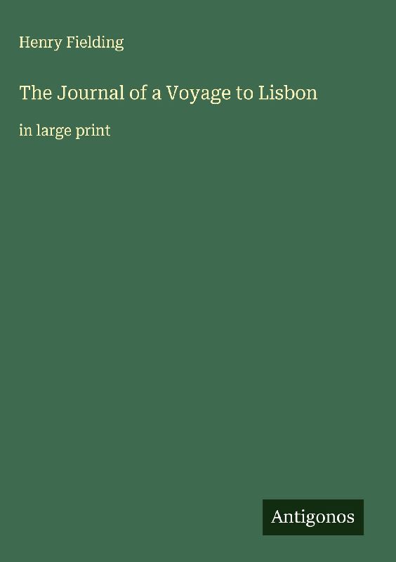 The Journal of a Voyage to Lisbon