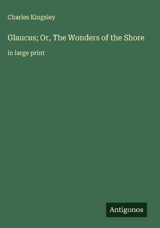 Glaucus; Or, The Wonders of the Shore