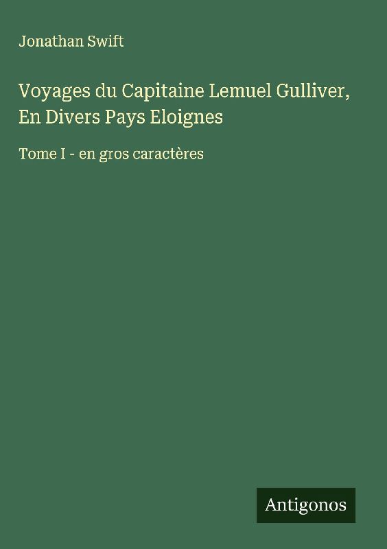 Voyages du Capitaine Lemuel Gulliver, En Divers Pays Eloignes