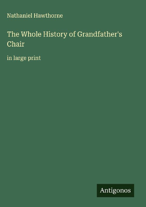 The Whole History of Grandfather's Chair