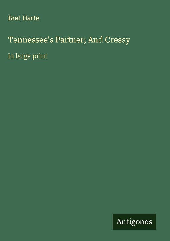 Tennessee's Partner; And Cressy