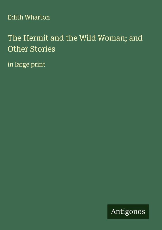 The Hermit and the Wild Woman; and Other Stories