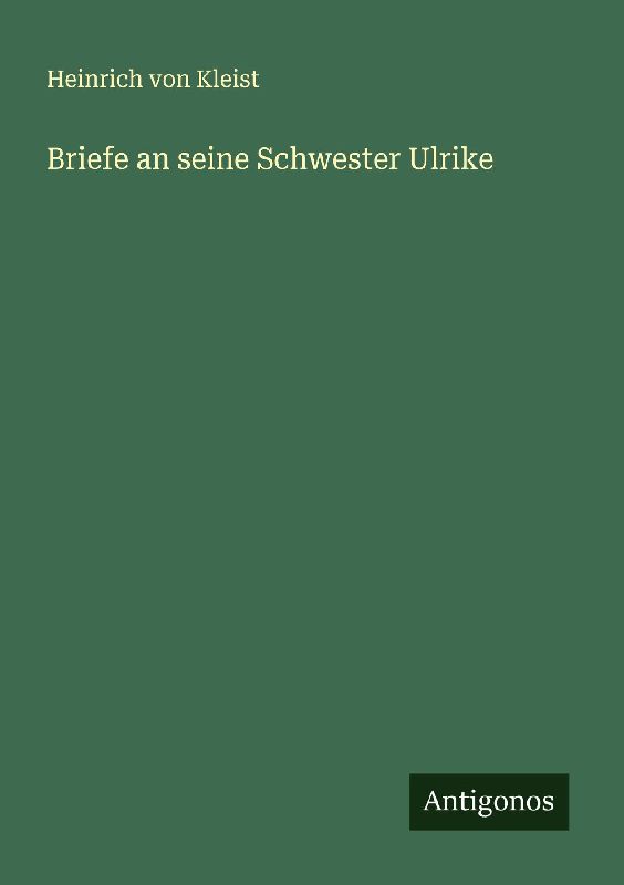 Briefe an seine Schwester Ulrike
