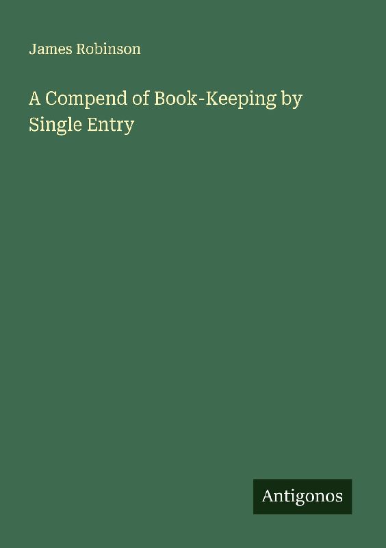 A Compend of Book-Keeping by Single Entry