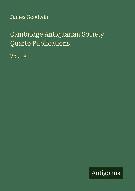 Cambridge Antiquarian Society. Quarto Publications