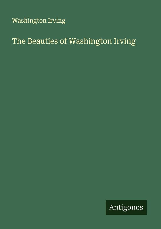 The Beauties of Washington Irving