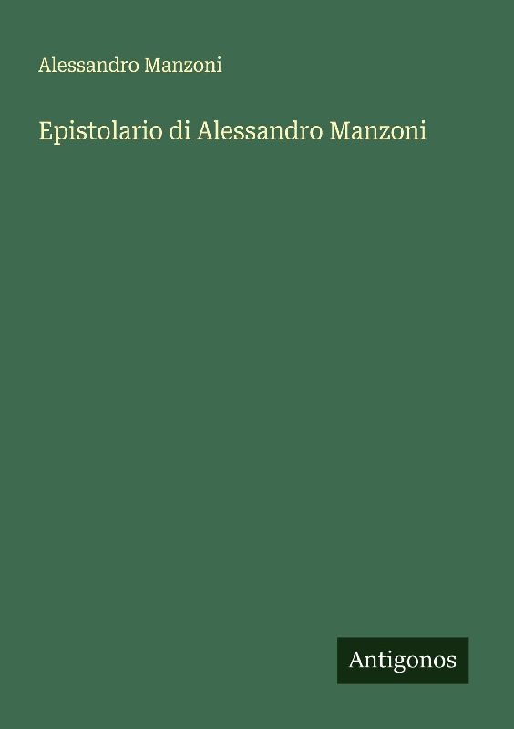 Epistolario di Alessandro Manzoni