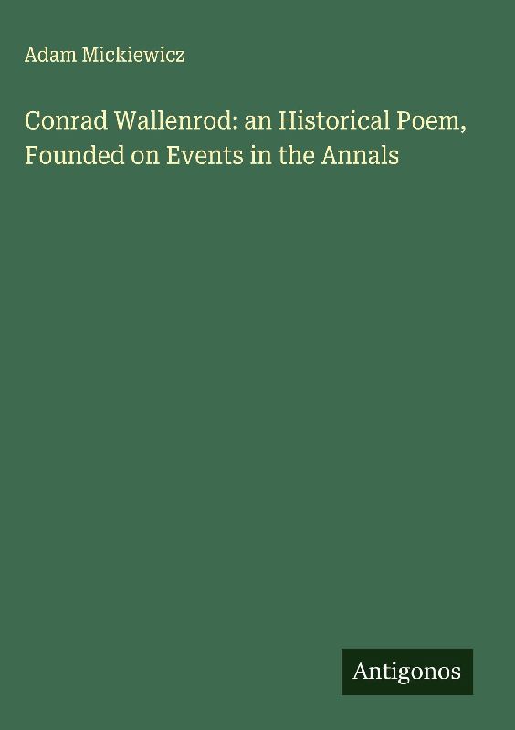 Conrad Wallenrod: an Historical Poem, Founded on Events in the Annals