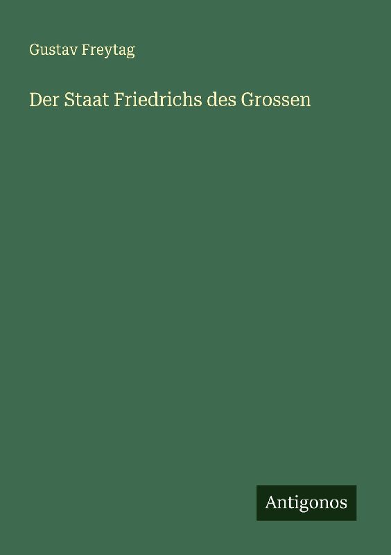 Der Staat Friedrichs des Grossen