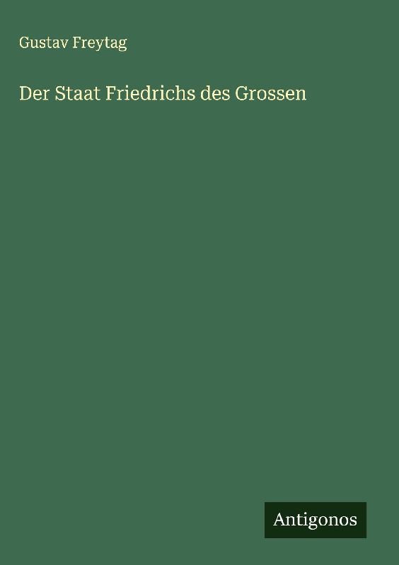 Der Staat Friedrichs des Grossen