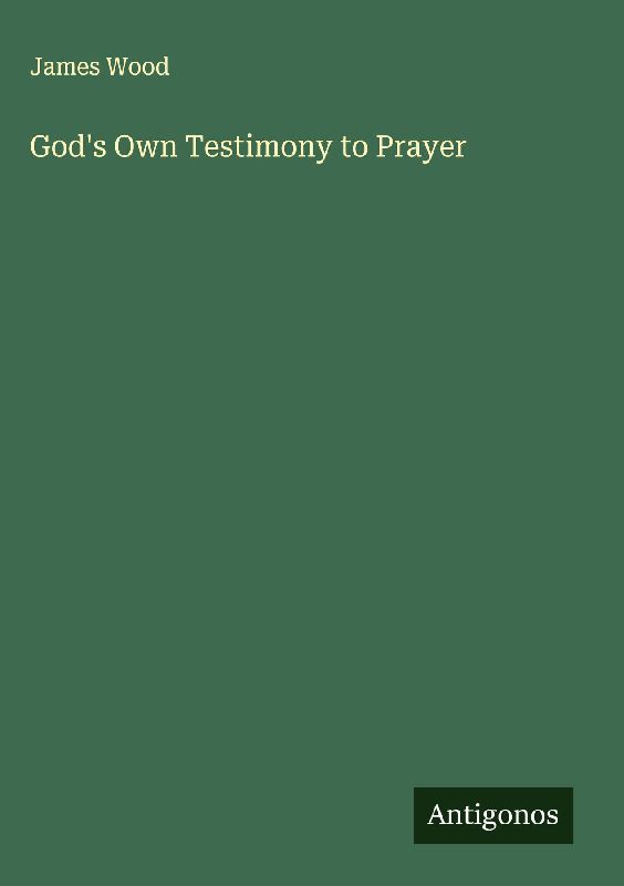 God's Own Testimony to Prayer