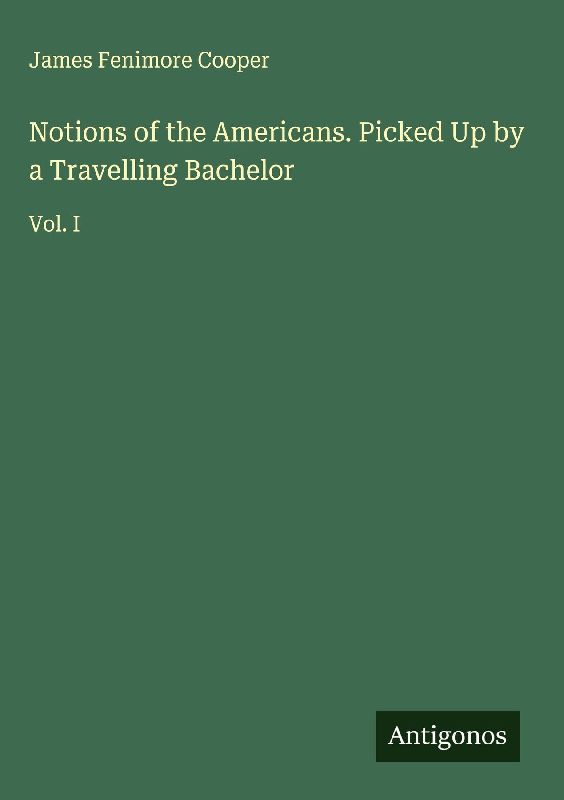 Notions of the Americans. Picked Up by a Travelling Bachelor