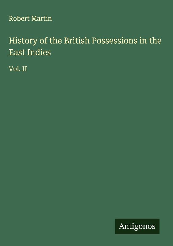 History of the British Possessions in the East Indies