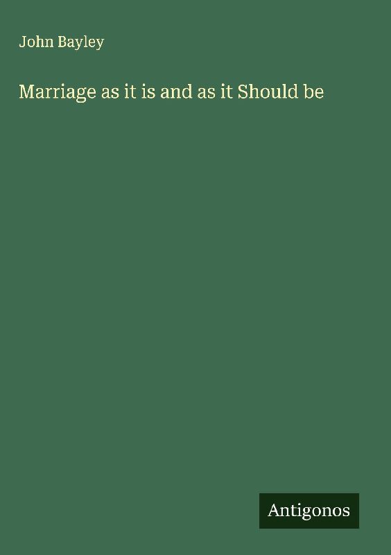Marriage as it is and as it Should be