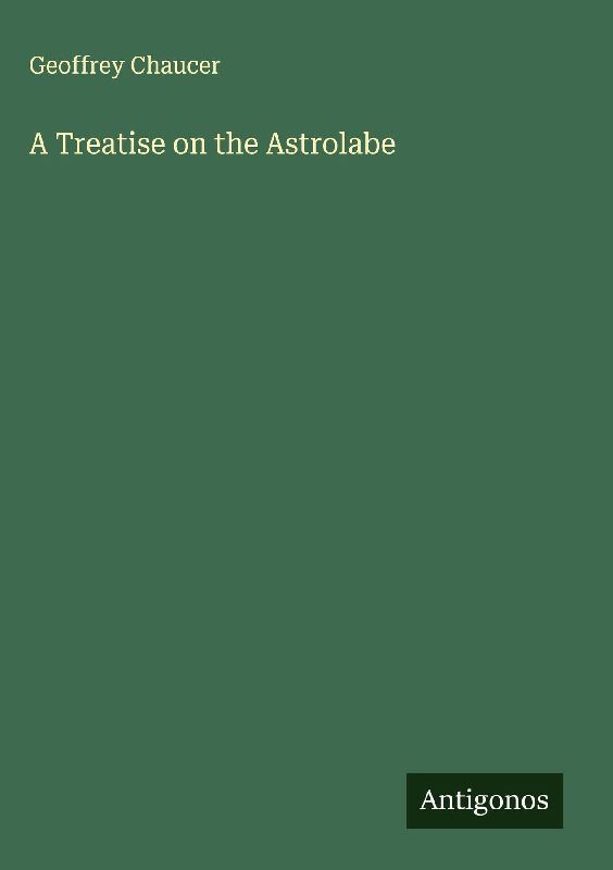 A Treatise on the Astrolabe