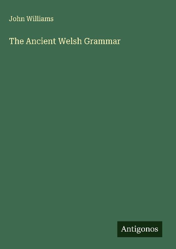 The Ancient Welsh Grammar