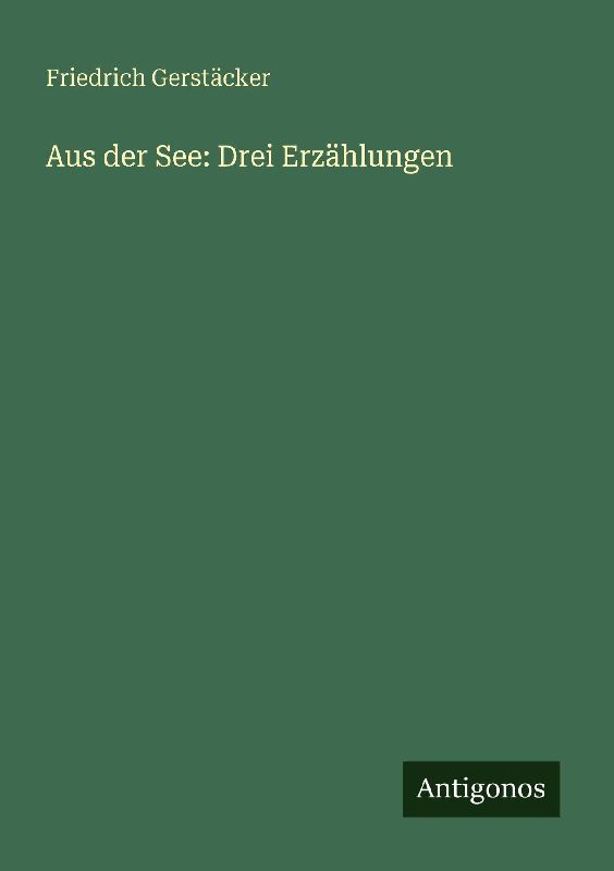 Aus der See: Drei Erzählungen