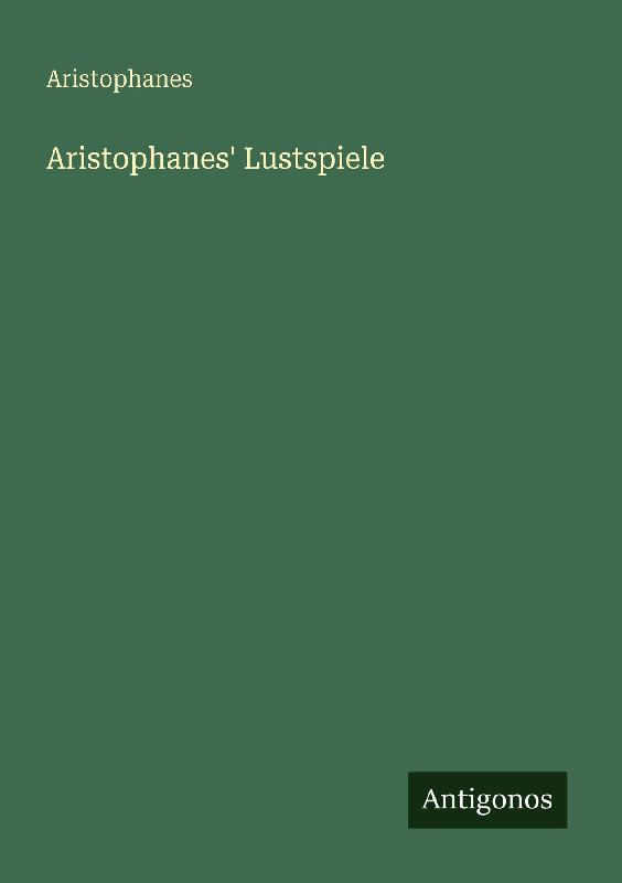 Aristophanes' Lustspiele