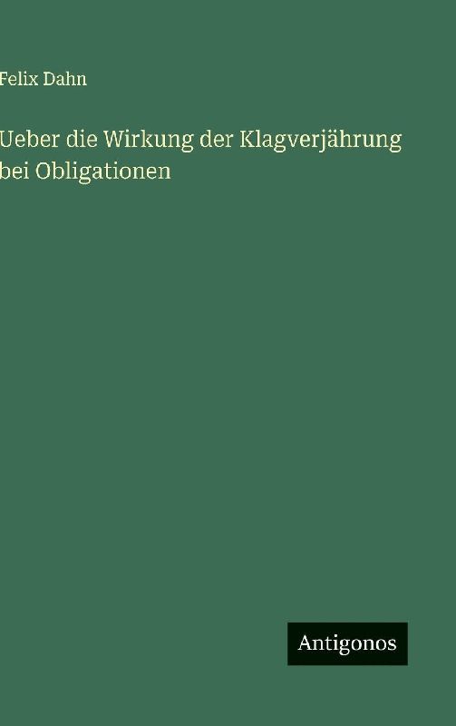 Ueber die Wirkung der Klagverjährung bei Obligationen