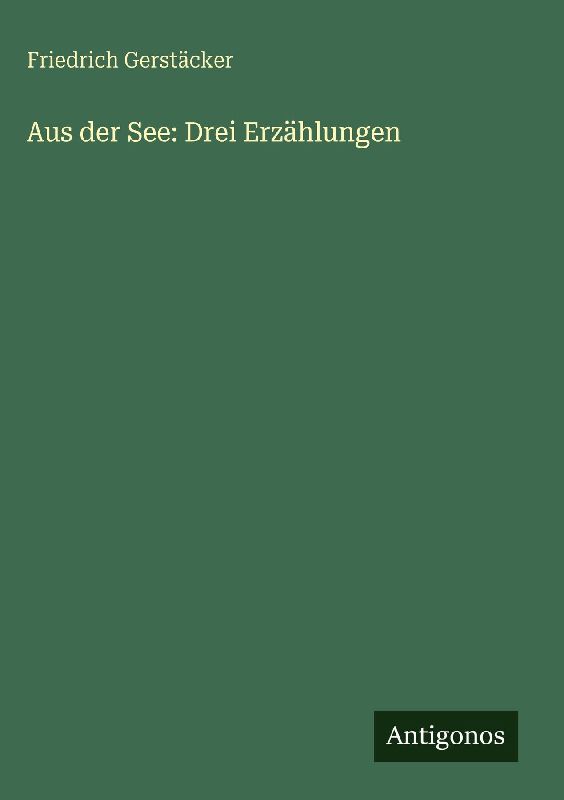 Aus der See: Drei Erzählungen