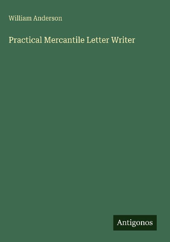 Practical Mercantile Letter Writer