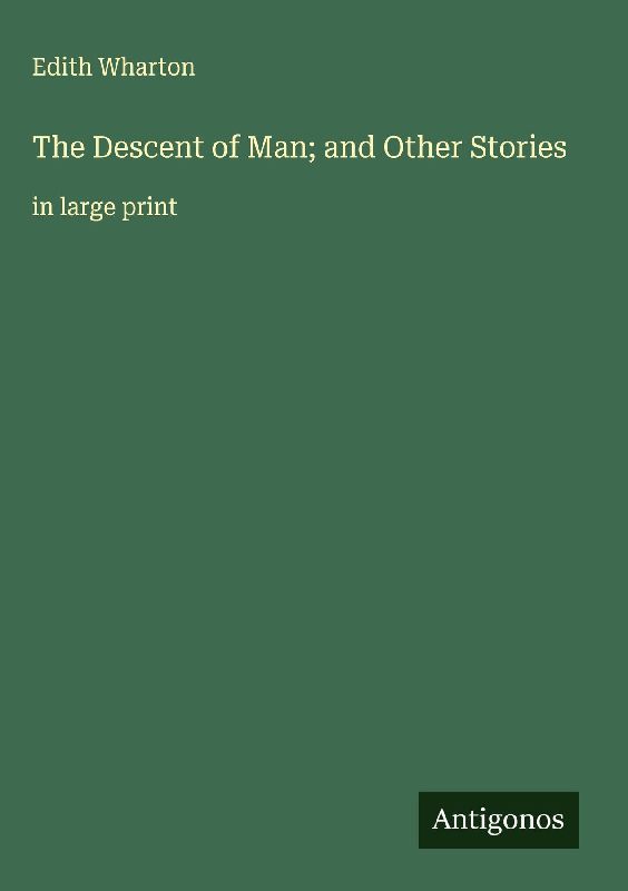The Descent of Man; and Other Stories