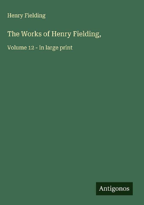 The Works of Henry Fielding,
