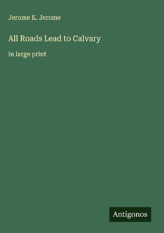 All Roads Lead to Calvary