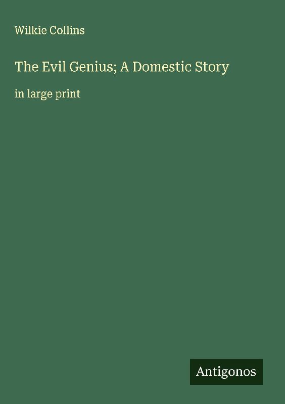 The Evil Genius; A Domestic Story