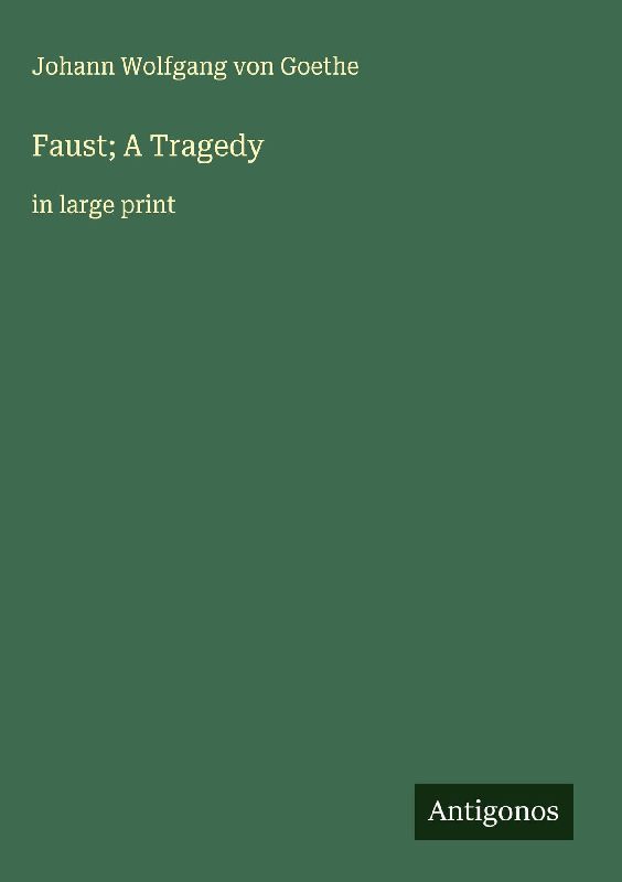 Faust; A Tragedy