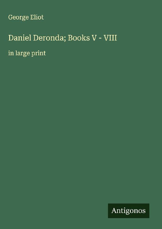 Daniel Deronda; Books V - VIII