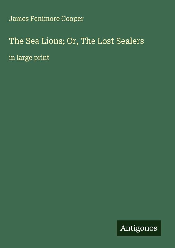 The Sea Lions; Or, The Lost Sealers