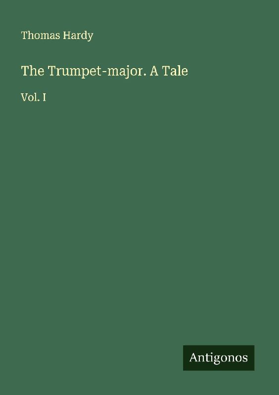 The Trumpet-major. A Tale