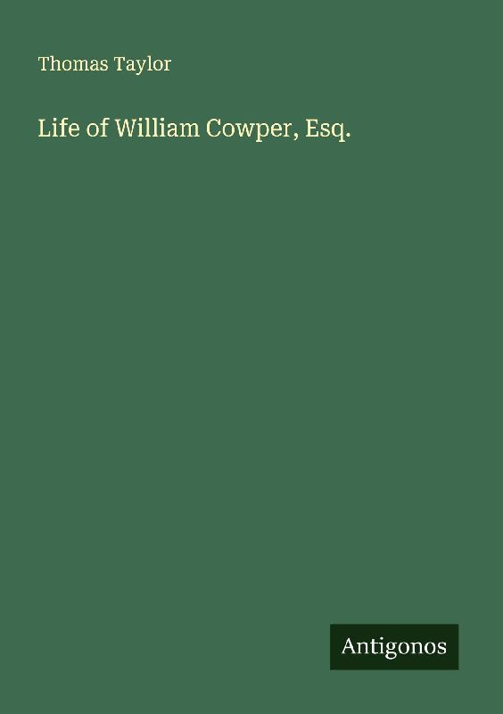Life of William Cowper, Esq.