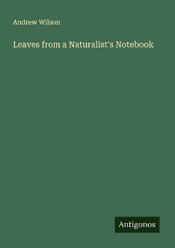 Leaves from a Naturalist's Notebook