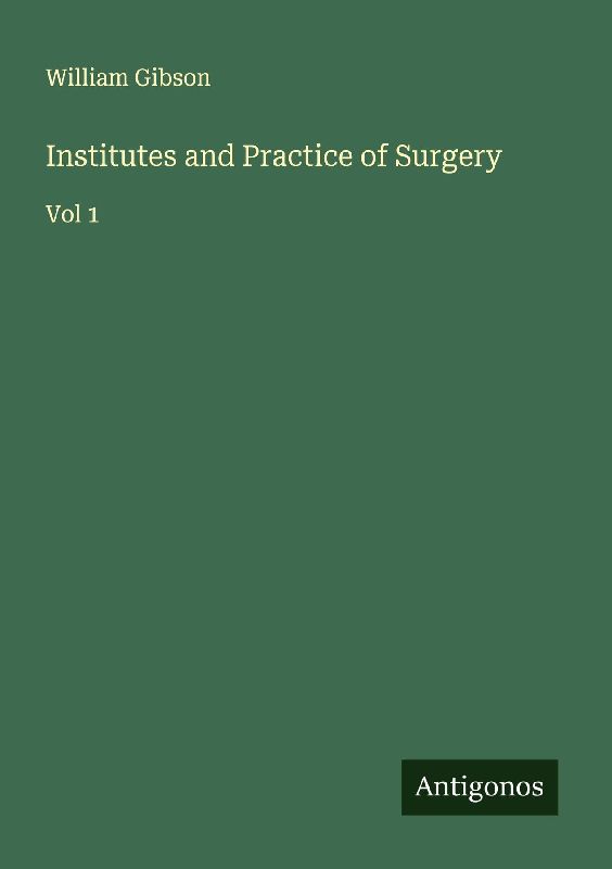 Institutes and Practice of Surgery