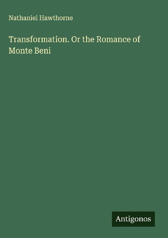 Transformation. Or the Romance of Monte Beni