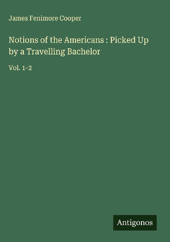 Notions of the Americans : Picked Up by a Travelling Bachelor
