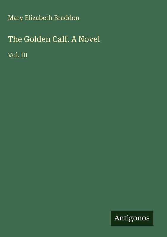 The Golden Calf. A Novel
