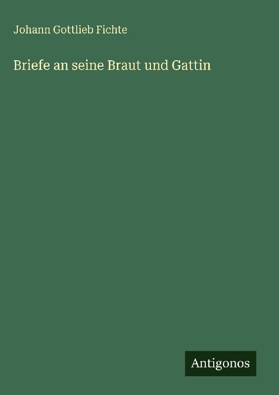 Briefe an seine Braut und Gattin