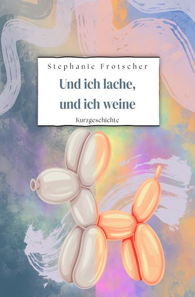 Und ich lache, und ich weine
